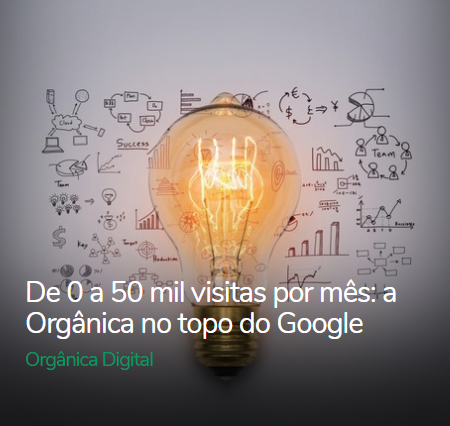 A Orgânica no topo do Google