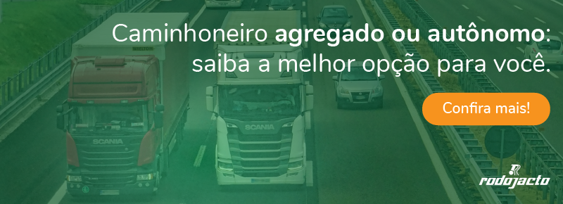 Caminhoneiro agregado ou autônomo: saiba a melhor opção para você